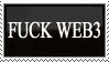fuck ai fuck ai artists fuck nfts fuck web3