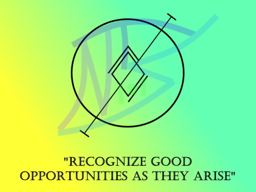 strangesigils: “Recognize Good Opportunities As They Arise” This can be used on yourself by carrying