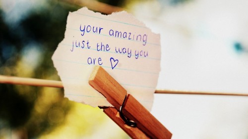 Hey girl, you’re amazing.. JUST THE WAY YOU ARE! <3