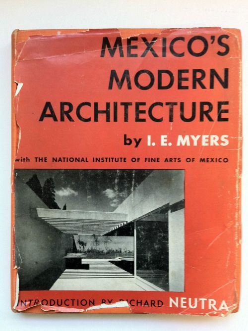industriamexicana: I. E. Myers, Mexico’s Modern Architecture, Architectural Book Publishing Co., Inc