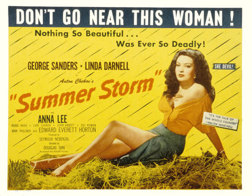 Recently watched: Summer Storm (1944). Tagline: “The Most Beautiful Woman God Ever Forgot to Put a S