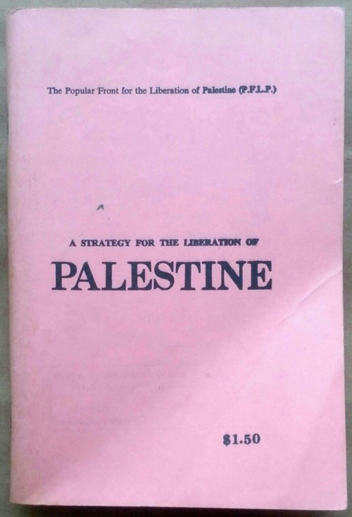 ard-al-burtuqal:radicalarchive:‘A Strategy For The Liberation Of Palestine’, Popular Front for the L