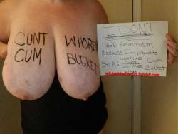 wickeddesires85: @bigtittieslut4u may have droopy, saggy tits, but she’s proud of what she is.   Check my blog for #proudly-inferior to see all the little cunts that have submitted to me, proving that they don’t need equality, don’t need feminism,