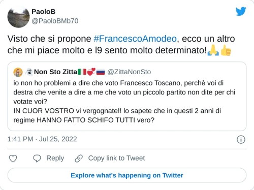 Visto che si propone #FrancescoAmodeo, ecco un altro che mi piace molto e l9 sento molto determinato!🙏👍 https://t.co/WbYMx1vfi8  — PaoloB (@PaoloBMb70) July 25, 2022