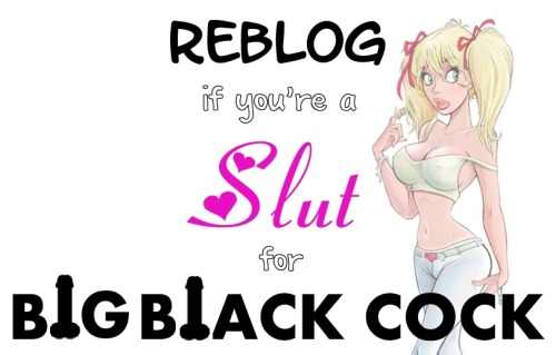 love-being-a-bareblacked-sissy:Totally! :) I can Never say no to getting Mounted and Bred Deep by a Black Man:) Its obvious,  if your reading this blog you’re a BBC sissy slut!