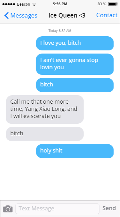 Anonymous said: Yang sending the “i ain’t ever gonna stop lovin you… bitch” thing to Weiss!we
