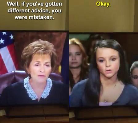 gaylibertariansc: queer-anna:  matriarchyforeveryone:   michaelam1978: I love this! Judge Judy schools a naïve   and obviously disappointed mom who thinks dad doesn’t have any right to their child. The mother carried that girl nine months in her stomach