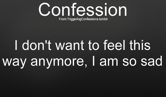 triggeringconfessions:  Send Your Own Confession Here