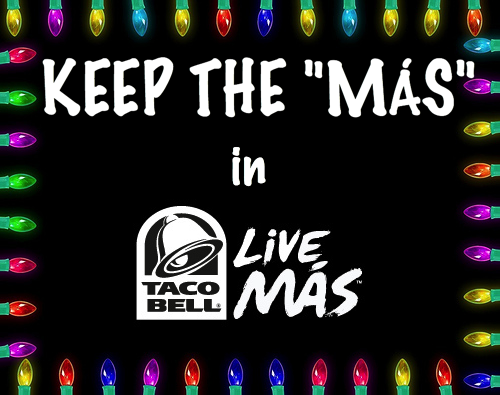 A gentle holiday reminder from all of us here at Taco Bell.