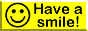 a yellow button with black text that reads 'Have a smile!' with a smiley face on the left