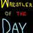 Wrestler of the Day