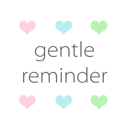 gentle reminder