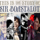 somethingstupidornormalorhmmm:  The Story of Sir Boast-a-lot: A Fanbook! The Kickstarter     A children’s book based on the dialogue from BBC Sherlock’s Story of Sir Boast-a-Lot as featured in the episode “The Reichenbach Fall”. Each of its