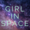 Girl In Space