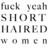 Fuck Yeah Short Haired Women