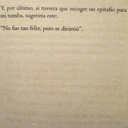 Y ojalá nos enamoremos de alguien que sepa quedarse y que olvide cómo irse.