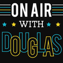 On-Air With Douglas