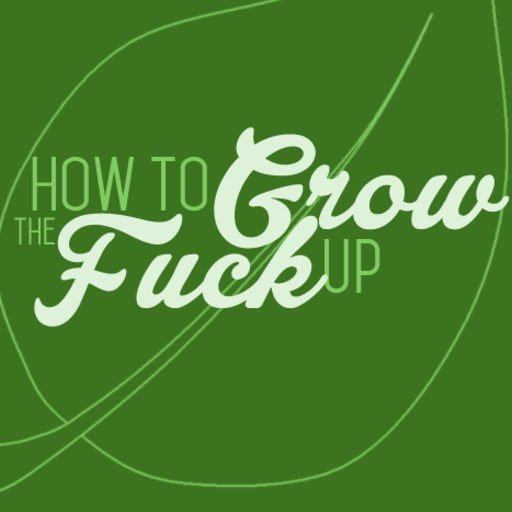 Sex How to Grow the Fuck Up: Guides to Life pictures