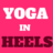 Yoga In Heels