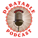 Check out John on The Debatable Podcast as