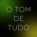 O Tom De Tudo