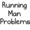 Running Man Problems