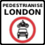 Pedestrianise London