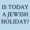 Is today a Jewish holiday?