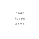 Noah Loves Esme