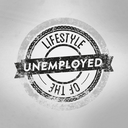 Lifestyle of the Unemployed