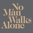 No Man Walks Alone