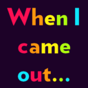When I Came Out...: How My Dad Came Out 