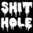 SHIT HOLE