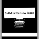 3 AM Musings and Poetry in Black