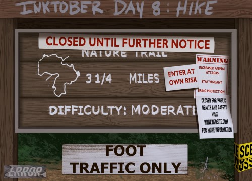 Inktober Day 8: Hike. Something's Been Happening Around Trails And Campgrounds In Recent Weeks. An Increase
