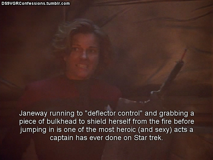 fbismostunwanted1158:
“ ds9vgrconfessions:
“ Follow | Confess | Archive
[Janeway running to “deflector control” and grabbing a piece of bulkhead to shield herself from the fire before jumping in is one of the most heroic (and sexy) acts a captain has...