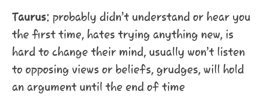 mxcnchaos:  TAURUS … ♉ABOUT ACCURATE … 😄