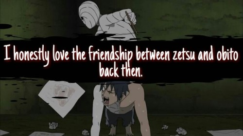 i honestly love the friendship between white zetsu and obito back then. i mean do u realize how cute
