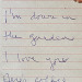 frenchsiren:juncst:[ID: A white piece of paper on which is written: I’m down in the garden. I love you. Here’s coffee.]