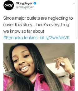 muva-taught-me:  krxs100:  !!!!!!!!!!! IN CASE YOU HAVEN’T HEARD YET YOU NEED TO READ THIS !!!!!!!!!  There is a massive viral investigation going on to find out what happened to 19 year old Chicago teen Kenneka Jenkins after her body was found in a