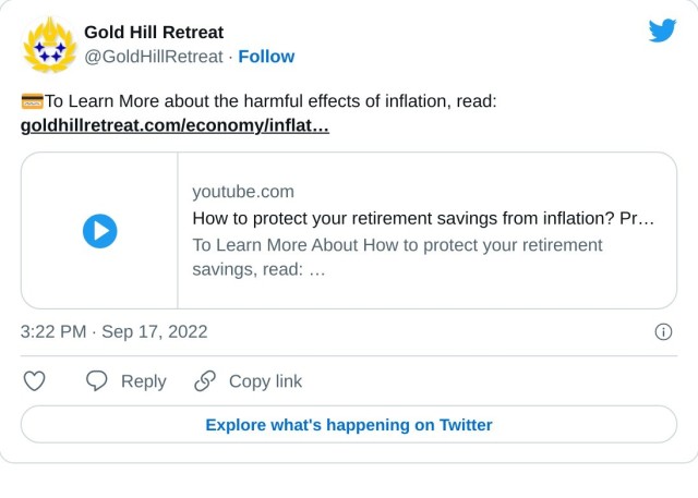 💳To Learn More about the harmful effects of inflation, read: https://t.co/Y2IUk1epgX https://t.co/KwEqfm4oBQ — Gold Hill Retreat (@GoldHillRetreat) September 17, 2022