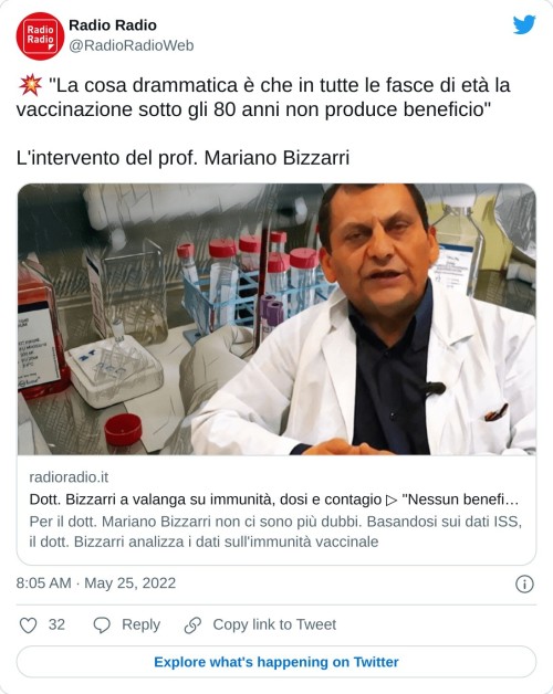 💥 "La cosa drammatica è che in tutte le fasce di età la vaccinazione sotto gli 80 anni non produce beneficio"  L'intervento del prof. Mariano Bizzarrihttps://t.co/8cBUn4LWcf  — Radio Radio (@RadioRadioWeb) May 25, 2022