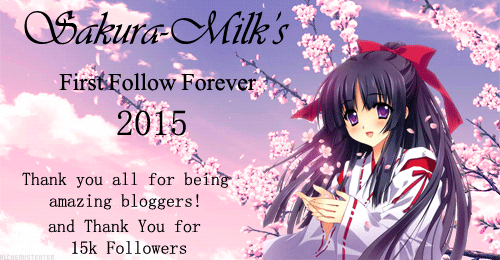 sakura-milk:Sakura-Milk’s First Follow Forever 2015Thank you so much for being such awesome bloggers