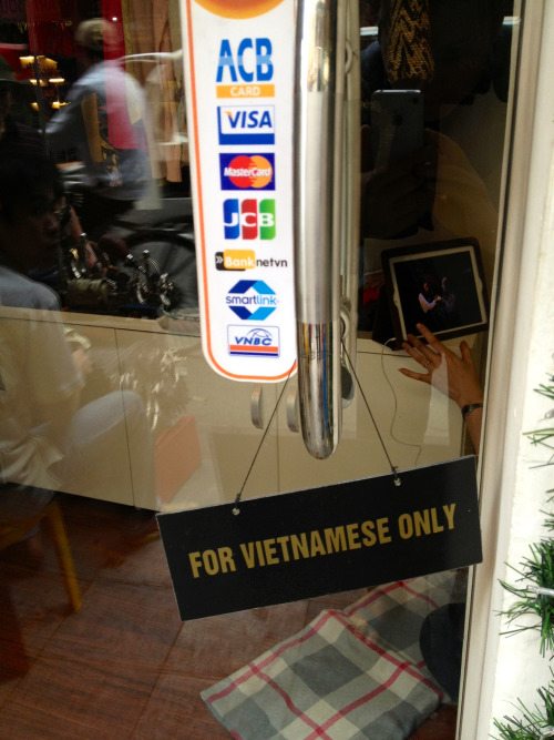 For Vietnamese only. Pretty refreshing, I&rsquo;ve seen enough signs in hotels saying &ldquo