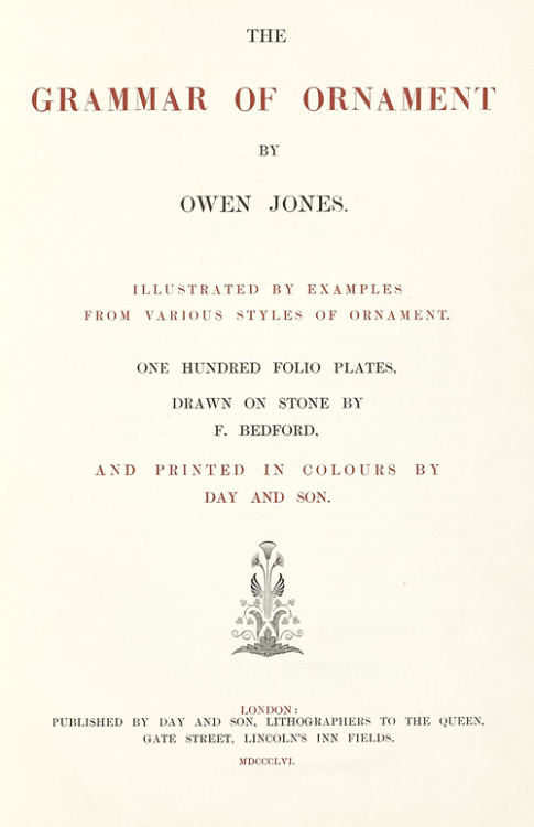 design-is-fine:Owen Jones, The Grammar of Ornament, 1856. One hundred folio plates drawn o