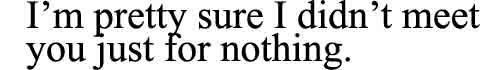 these-times-shall-pass:  Click for black &amp; white quotes/GIFS 