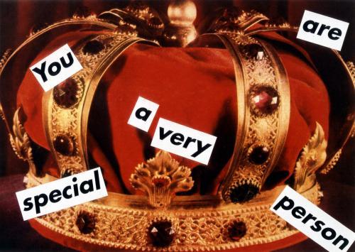 themodernartists:Barbara Kruger (b. 1945), Untitled (You Are A Very Special Person), 1995. Photograp