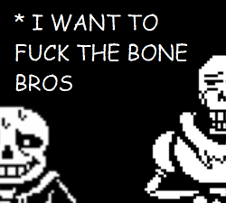 awkwardundertaleconfessions:    I WANT TO