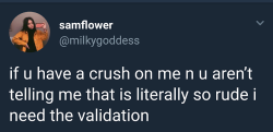 arandomthot:I’d be too hesitant to tell someone but at the same time want the validation