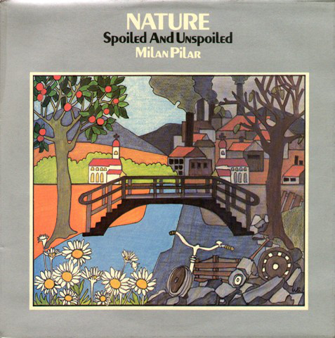 Milan Pilar ‎– Nature Spoiled And Unspoiled (1983)